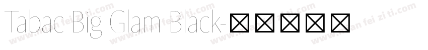 Tabac Big Glam Black字体转换